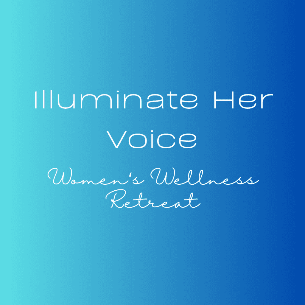 Illuminate Her Voice Women's Weekend Retreat