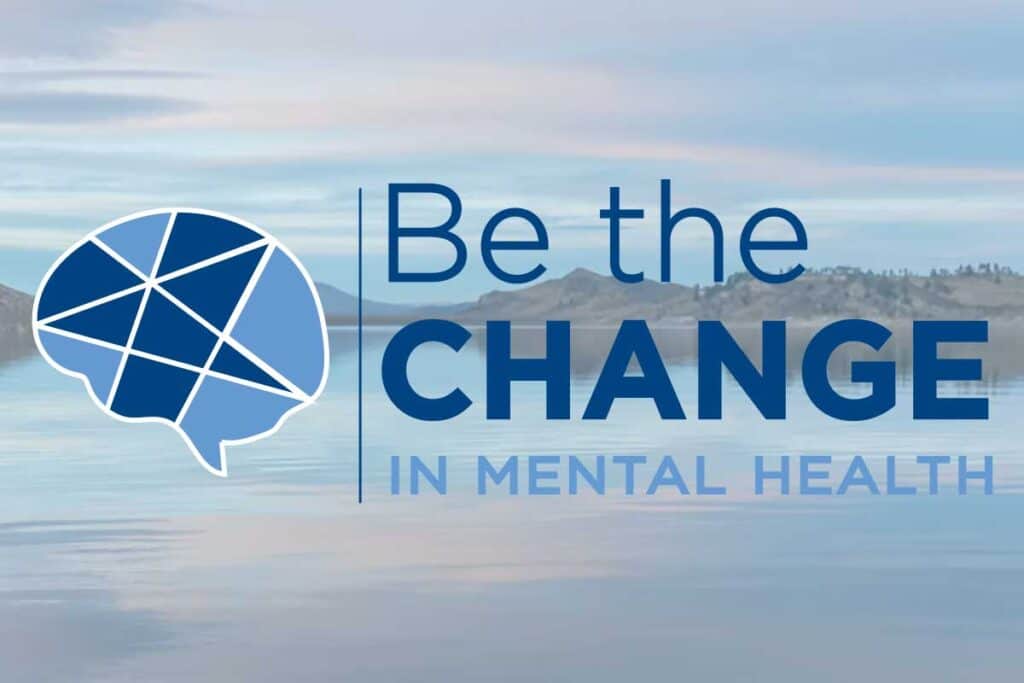 Be the Change in Mental Health 1